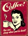 Coffee No Sleep tin sign #1331