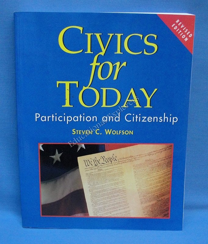 Civics for Today Participation and Citizenship Stephen C. Wolfson 2005