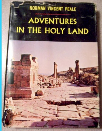 Adventures in the Holy Land by Norman Vincent Peale