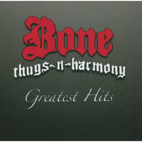 BONE-THUGS-N-HARMONY Greatest Hits