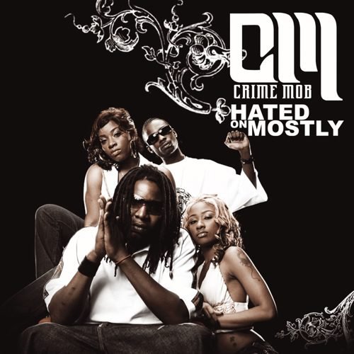 CRIME MOB Hated On Mostly