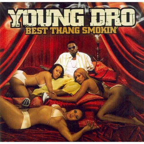 YOUNG DRO Best Thang Smokin'