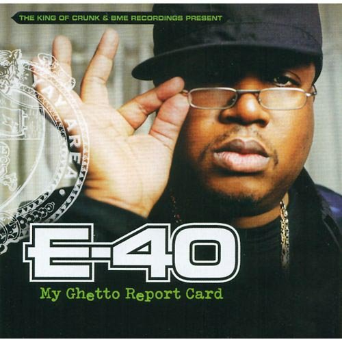 E-40 My Ghetto Report Card