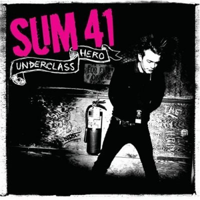 SUM 41 Underclass Hero