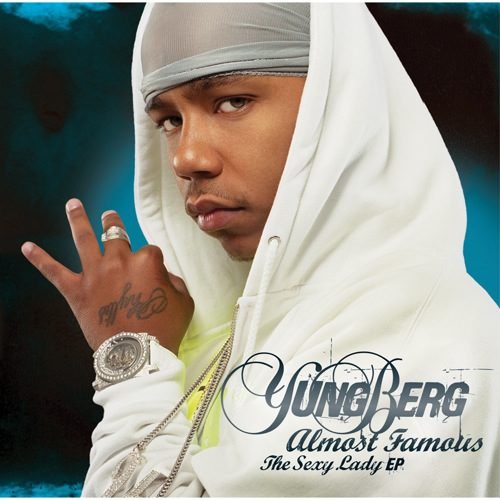 YUNG BERG Almost Famous/Sexy Lady