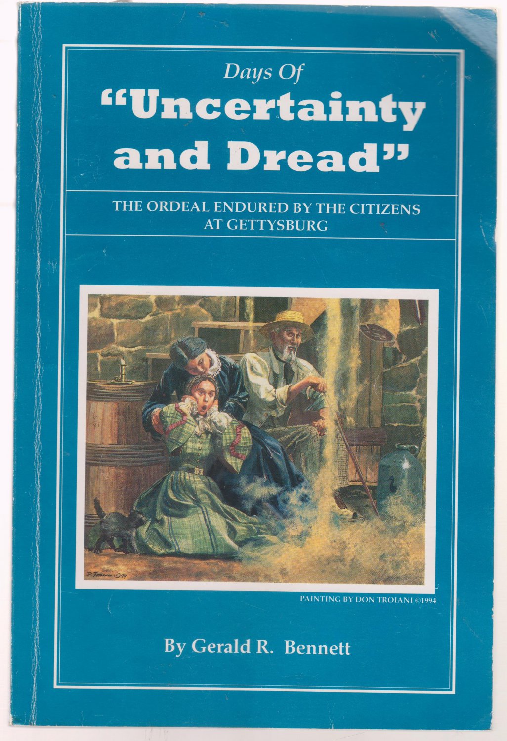 Days of "Uncertainty and Dread" : The Ordeal Endured by the Citizens at Gettysburg