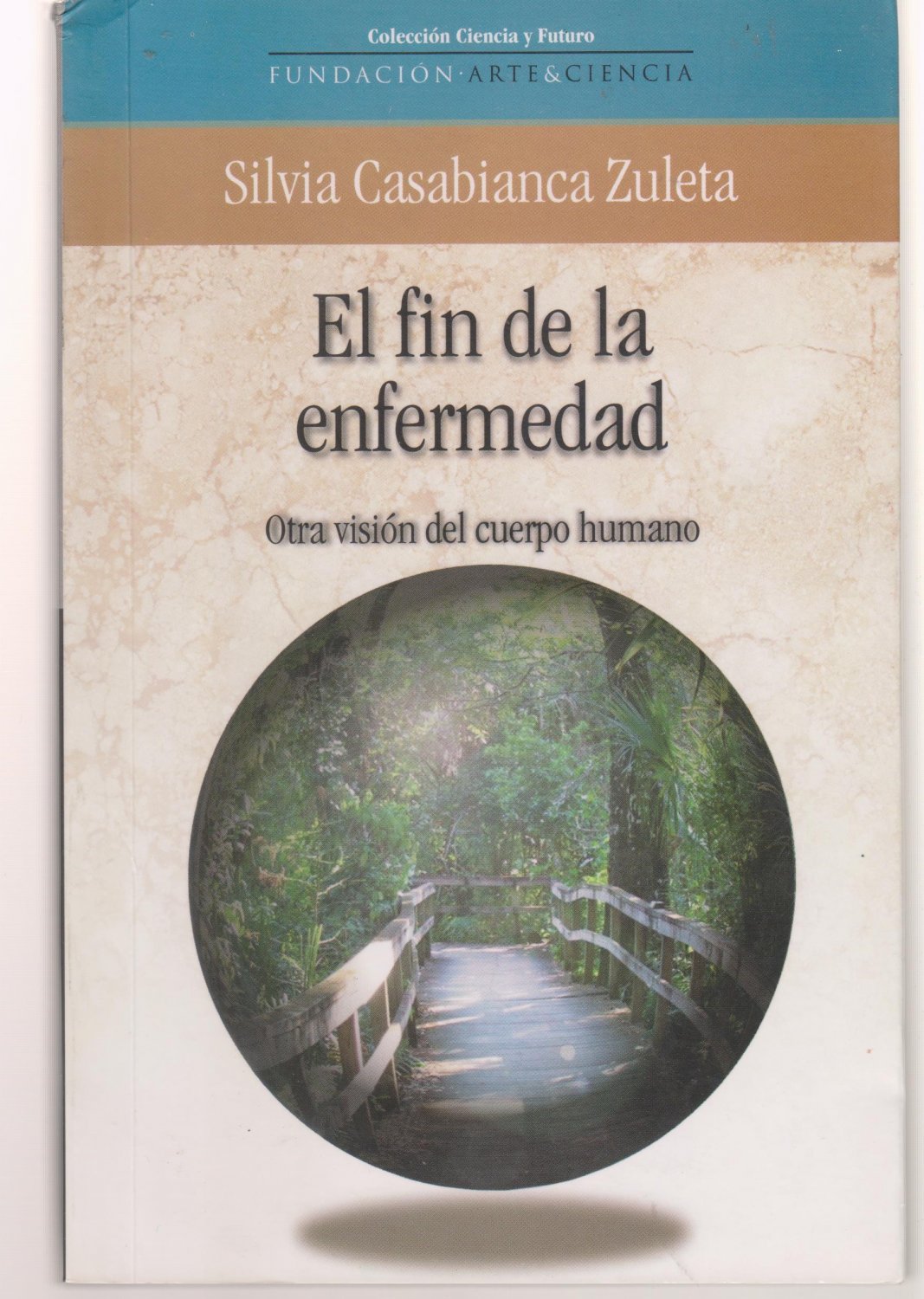 FIN DE LA ENFERMEDAD, EL OTRA VISION DEL CUERPO HUMANO