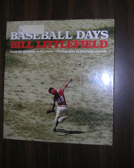 Baseball Days From the Sandlots to the Show by Bill Littlefield