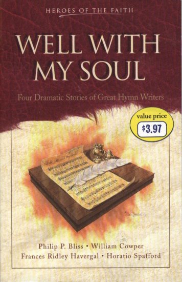 Well With My Soul -- Four Dramatic Stories of Great Hymn Writers
