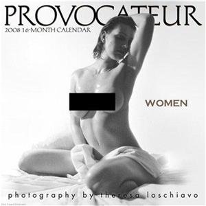 PROVOCATEUR: WOMEN 2008 CALENDAR THERESA LOSCHIAVO SALE