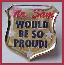 MR Sam Would be So Proud Walmart Badge Lapel Pin