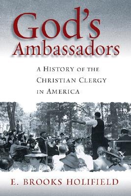 God's ambassadors: A History of the Christian Clergy in America