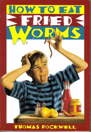 How To Eat Fried Worms by Thomas Rockwell