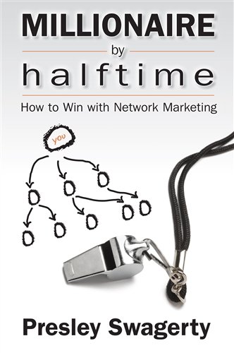 Millionaire by Halftime: How to Win with Network Marketing