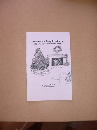 Festive but Frugal Holidays - 101 Gifts and Decorations on a Budget