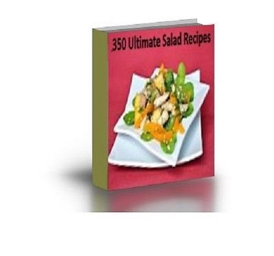 350 Ultimate Salad Recipes eBook PDF