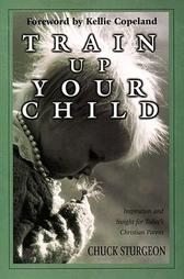 Train Up Your Child by Chuck Sturgeon (1999)