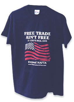 "Free Trade Ain't Free" Anti-NAFTA T-Shirts