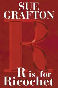 R Is for Ricochet by Sue Grafton (2004, Hardcover)