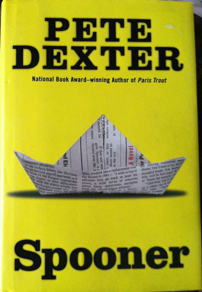 Spooner by Pete Dexter Hardcover NEW