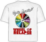 "Wheel of Relapse" T-Shirt