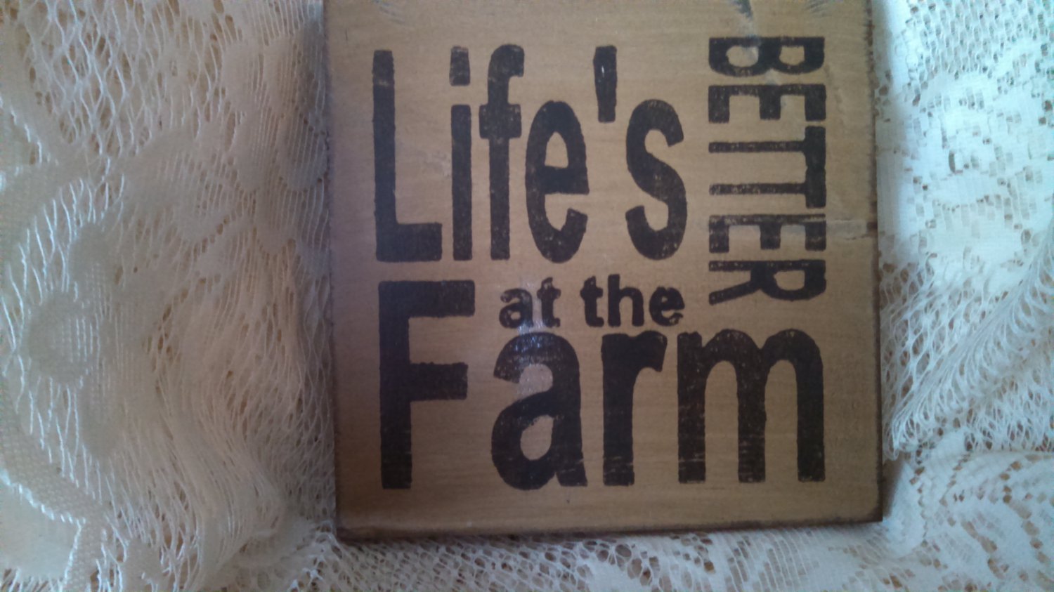 Wooden handcrafted Sign "Life's Better at the Farm"