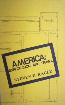 America: Exploration and Travel by Kagle, Steven E. (Editor)