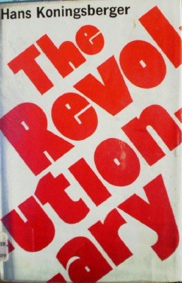The Revolutionary by Koningsberger, Hans