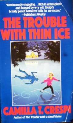 The Trouble with Thin Ice by Crespi, Camilla