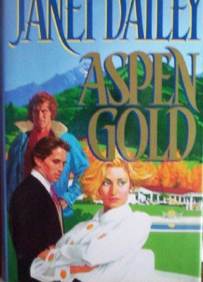 Aspen Gold by Dailey, Janet