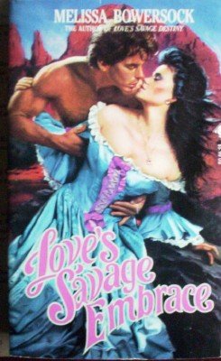 Love's Savage Embrace by Bowersock, Melissa
