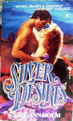 Silver Desires by Holm, Stef Ann
