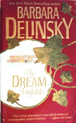 The Dream Unfolds by Delinsky, Barbara