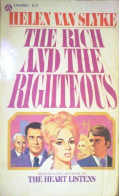The Rich and the Righteous by Van Slyke, Helen