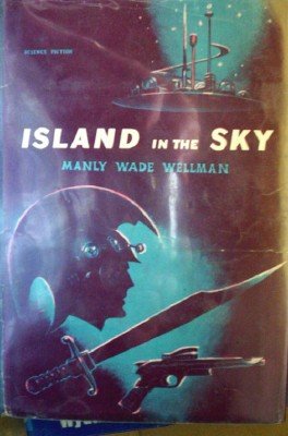 Island in the Sky by Wellman, Manly Wade