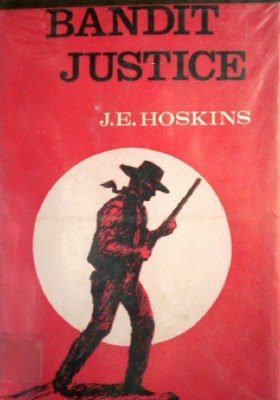 Bandit Justice by Hoskins, J E