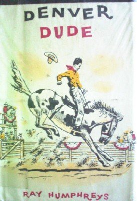 Denver Dude by Humphreys, Ray