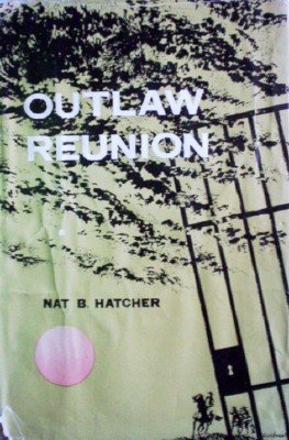 Outlaw Reunion by Hatcher, Nat B.