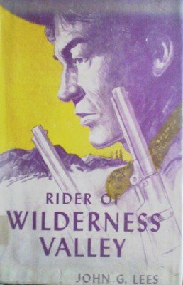 Rider of Wilderness Valley by Lees, John G.