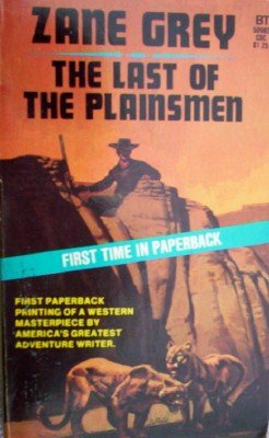 The Last of the Plainsmen by Grey, Zane
