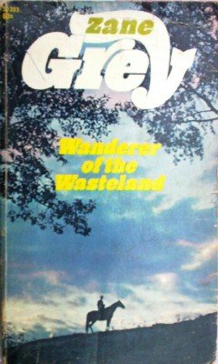Wanderer of the Wasteland by Grey, Zane