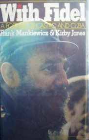 With Fidel A Portrait of Castro and Cuba by Mankiewicz, Frank