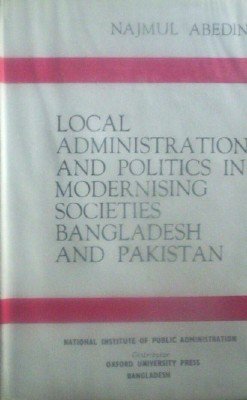 Local Administration And Politics by Abedin, Najmul