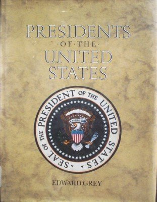 Presidents of the United States by Grey, Edward