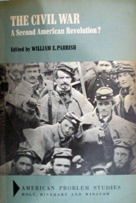 The Civil War A Second American Revoluti by Parrish, William E