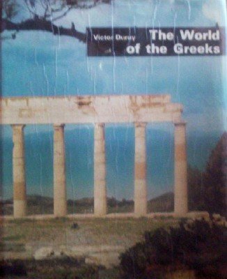 The World of the Greeks by Duruy, Victor