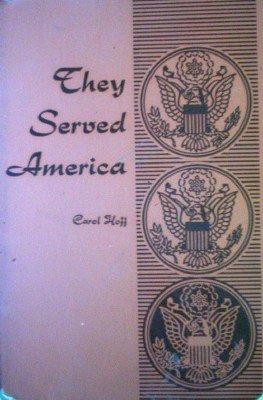 They Served America by Hoff, Carol