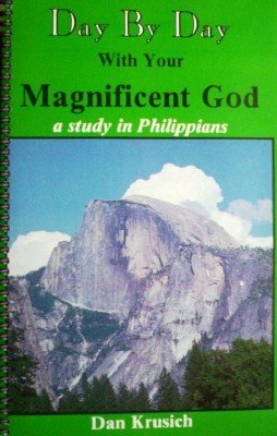 Day by Day with Your Magnificent God by Krusich, Dan