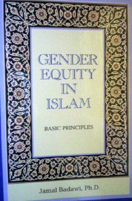 Gender Equity in Islam: Basic Principles by Badawi, Jamal