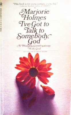 I've Got to Talk to Somebody, God by Holmes, Marjorie